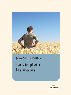 cover image of La vie plein les mains